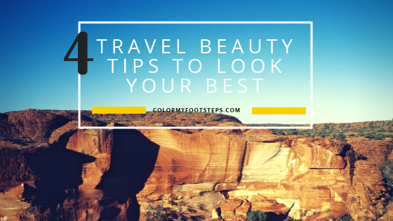 TRAVEL BEAUTY TIPS TO LOOK YOUR BEST